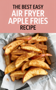 Crispy Air Fryer Apple Fries: A Guilt-Free Twist on a Classic Treat